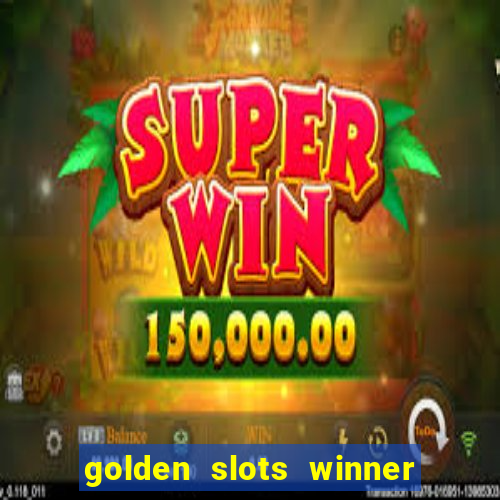 golden slots winner paga mesmo